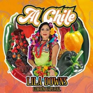LILA DOWNS  PRESENTA UNA EDICI&Oacute;N ESPECIAL DE SU DISCO &ldquo;AL CHILE&rdquo; CON EL DOCUMENTAL  &ldquo;AL SON DEL CHILE FRITO&rdquo; (CD+DVD)
