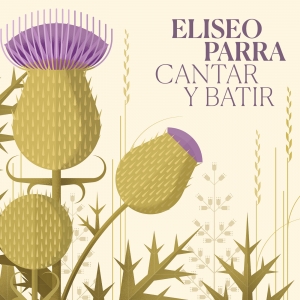 NUEVO DISCO Eliseo Parra presenta su nuevo trabajo &lsquo;Cantar y Batir&rsquo;